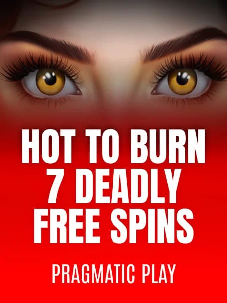 Hot to Burn – 7 Deadly Free Spins slot poster